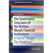 The Governance Structures of the Bretton Woods Financial Institutions