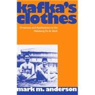 Kafka's Clothes Ornament and Aestheticism in the Habsburg Fin de Siècle