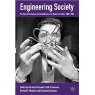 Engineering Society The Role of the Human and Social Sciences in Modern Societies, 1880-1980