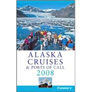 Frommer's<sup>?</sup> Alaska Cruises & Ports of Call 2008