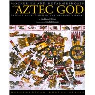 Mockeries and Metamorphoses of an Aztec God