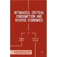 Intimacies, Critical Consumption and Diverse Economies