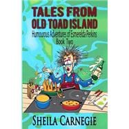 Tales from Old Toad Island, Humourous Adventures of Esmerelda Perkins, Book Two
