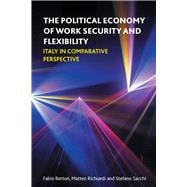 The Political Economy of Work Security and Flexibility