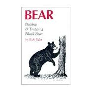 Bear : Baiting and Trapping Black Bear