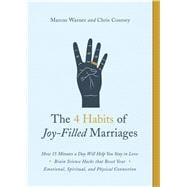 The 4 Habits of Joy-Filled Marriages How 15 Minutes a Day Will Help You Stay in Love