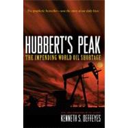 Hubbert's Peak: The Impending World Oil Shortage