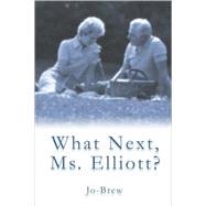 What Next, Ms. Elliott?