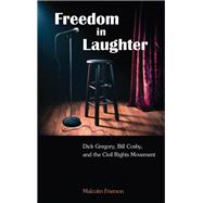 Freedom in Laughter, Dick Gregory, Bill Cosby, and the Civil Rights Movement