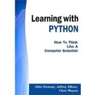 Learning with PYTHON : How to Think Like a Computer Scientist