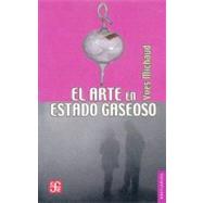 El arte en estado gaseoso. Ensayo sobre el triunfo de la estética
