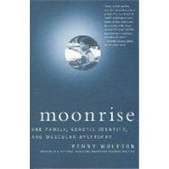 Moonrise : One Family, Genetic Identity, and Muscular Dystrophy