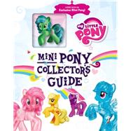 My Little Pony: Mini Pony Collector's Guide with Exclusive Figure