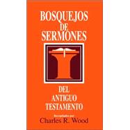 Bosquejos de Sermones del Antiguo Testamento/ Sermon Outlines on the Old Testament