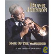 Bunk Johnson : Song of the Wanderer