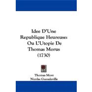 Idee D'une Republique Heureuse : Ou L'Utopie de Thomas Morus (1730)