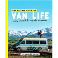 The Falcon Guide to Van Life Every Essential for Nomadic Adventures