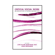 Critical Social Work An Introduction to Theories and Practices