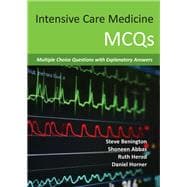 Intensive Care Medicine Mcqs: Multiple Choice Questions With Explanatory Answers