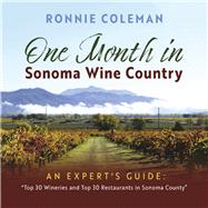 One Month in Sonoma Wine Country An Expert's Guide: 