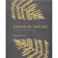 Design by Nature Creating Layered, Lived-in Spaces Inspired by the Natural World
