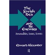 The Jewish Idea and Its Enemies