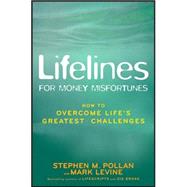 Lifelines for Money Misfortunes : How to Overcome Life's Greatest Challenges