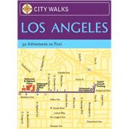 City Walks: Los Angeles 50 Adventures on Foot
