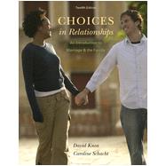 Choices in Relationships: An Introduction to Marriage and the Family, 12th Edition