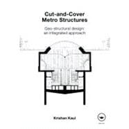 Cut-and-Cover Metro Structures: Geo-Structural Design: An Integrated Approach