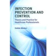 Infection Prevention and Control : Theory and Practice for Healthcare Professionals