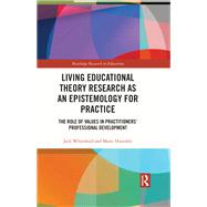 Living Educational Theory Research as an Epistemology for Practice