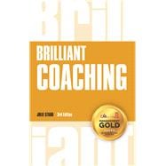 Brilliant Coaching How to be a brilliant coach in your workplace