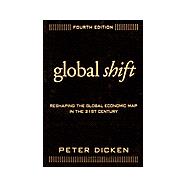 Global Shift, Fourth Edition Reshaping the Global Economic Map in the 21st Century