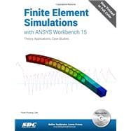 Finite Element Simulations With ANSYS Workbench 15: Theory, Applications, Case Studies