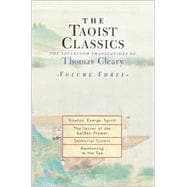 The Taoist Classics, Volume Three The Collected Translations of Thomas Cleary