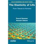 The Elasticity of Life From Tissues to Humans