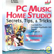 PC Music Home Studio : Secrets, Tips, and Tricks