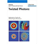 Twisted Photons Applications of Light with Orbital Angular Momentum