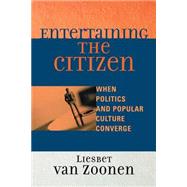 Entertaining the Citizen When Politics and Popular Culture Converge