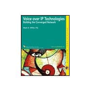Voice Over IP Technologies: Building the Converged Network, 2nd Edition