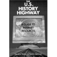 The US History Highway: A Guide to Internet Resources: A Guide to Internet Resources