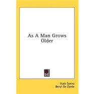 As a Man Grows Older