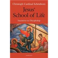 Jesus' School of Life Incentives to Discipleship