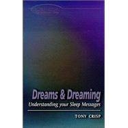 Dreams and Dreaming : Understanding Your Sleep Messages