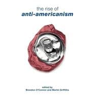 The Rise Of Anti-americanism