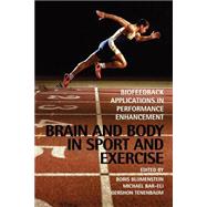 Brain and Body in Sport and Exercise Biofeedback Applications in Performance Enhancement