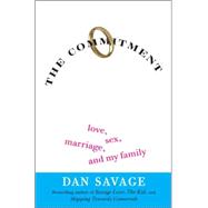 The Commitment Love, Sex, Marriage, and My Family