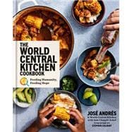 The World Central Kitchen Cookbook Feeding Humanity, Feeding Hope