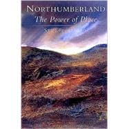 Northumberland: The Power of Place